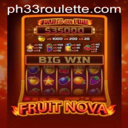 Explore the Juicy World of FruitNova with ph33