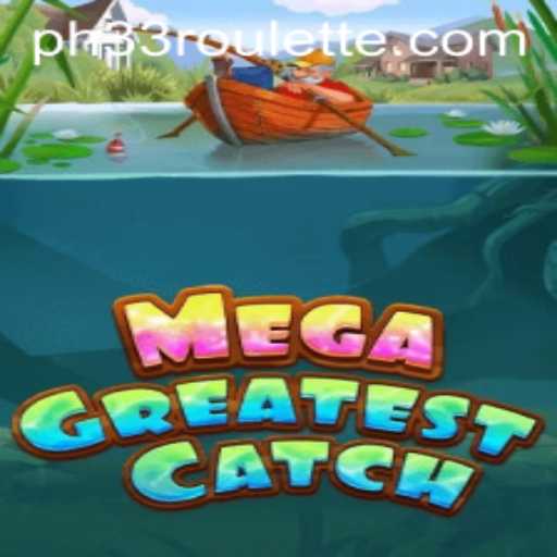 Exploring MegaGreatestCatch: A Dive into Adventure and Strategy